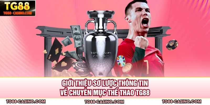 Giới thiệu sơ lược thông tin về chuyên mục thể thao TG88