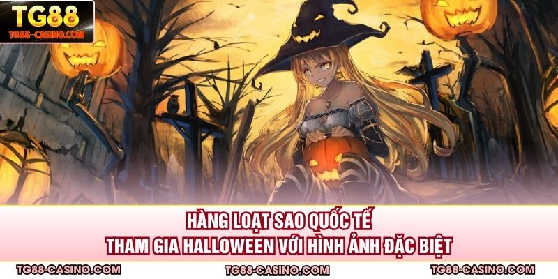 Hàng loạt sao quốc tế tham gia Halloween với hình ảnh đặc biệt